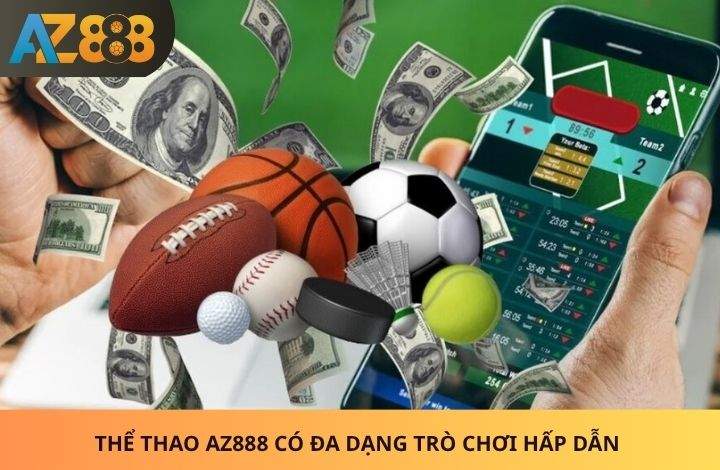 Khám phá ưu điểm của Thể Thao AZ888